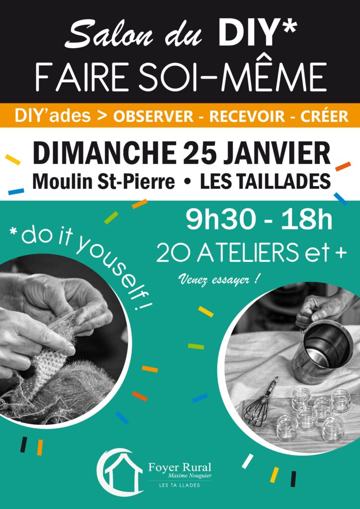 Salon du DIY « Faire soi-même » aux Taillades : plus de 20 ateliers DIY au Moulin Saint-Pierre Affiche du Salon du DIY « Faire soi-même » aux Taillades (Moulin Saint-Pierre), dimanche 25 janvier, de 9h30 à 18h, avec plus de 20 ateliers