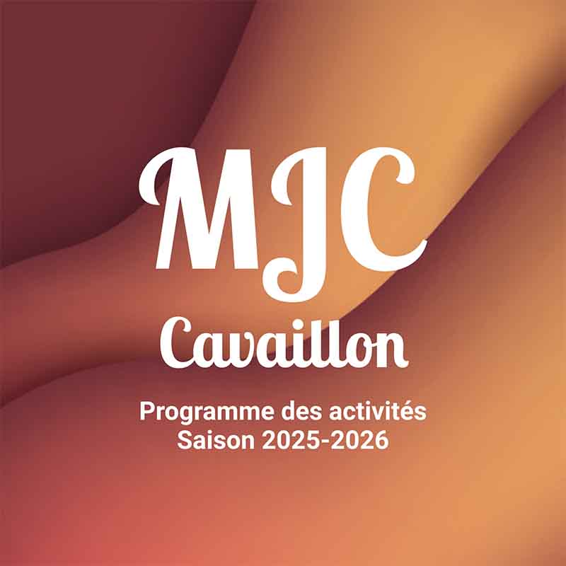 Programme des activités 2025-2026 de la MJC de Cavaillon : sport, danse, théâtre, arts créatifs, bien-être et loisirs pour tous