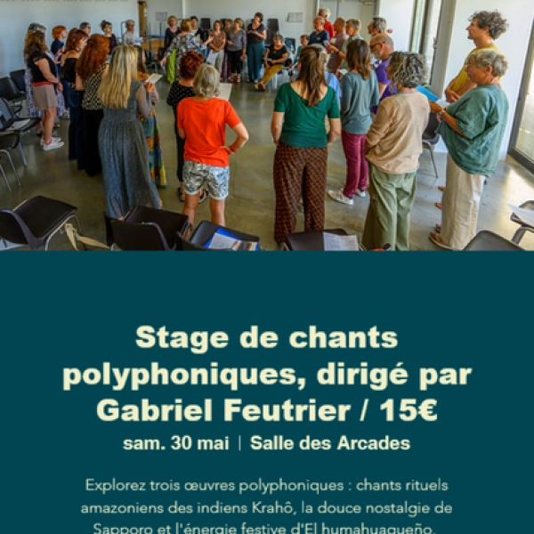 Stage de chants polyphoniques avec Gabriel Feutrier - Festival  Voix Partagées 