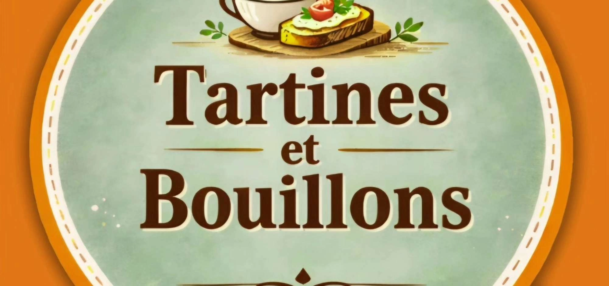Tartines et Bouillons