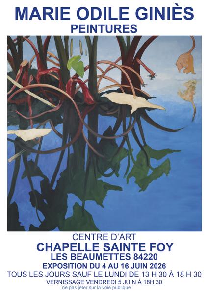 Peintures. Exposition de Marie-Odile Giniès à la chapelle Sainte-Foy des Beaumettes Affiche de l’exposition de peintures et dessins de Marie-Odile Giniès aux Beaumettes