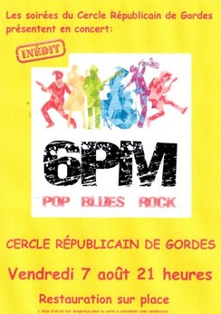 Concert 6PM au Cercle Républicain de Gordes Affiche du concert 6PM au Cercle Républicain de Gordes