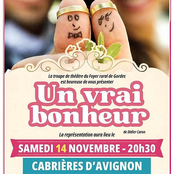 Un vrai bonheur - Comédie théâtrale à Cabrières-d’Avignon