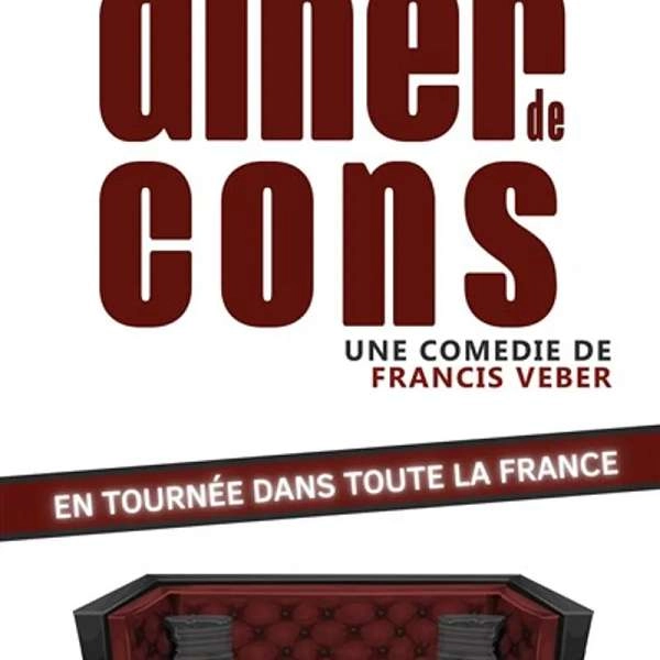 Le Dîner de cons - Comédie à Cavaillon