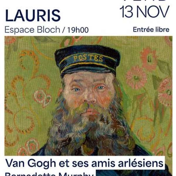 Conférence : Van Gogh et ses amis arlésiens à Lauris